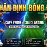 Hình ảnh nhận định bóng đá, thông tin lực lượng và phong độ trận Cape Verde vs Saudi Arabia tại bảng H World Cup 2026 trên ThapcamTV.