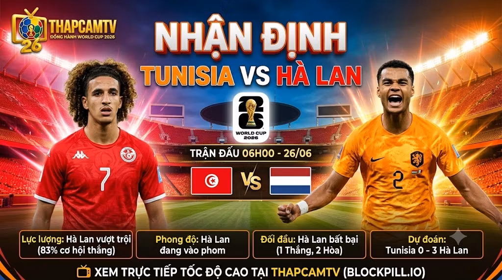 Hình ảnh nhận định trận đấu Tunisia vs Hà Lan tại bảng F World Cup 2026 cùng chuyên gia Thapcamtv.